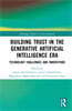 Building Trust in the Generative Artificial Intelligence Era