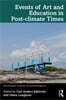 Events of Art and Education in Post-climate Times