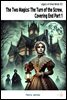 The Two Magics: The Turn of the Screw, Covering End Part 1