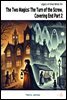 The Two Magics: The Turn of the Screw, Covering End Part 2