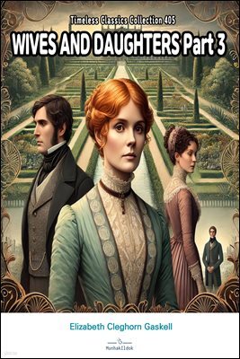 WIVES AND DAUGHTERS Part 3