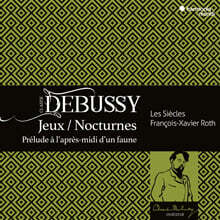 Francois-Xavier Roth 드뷔시 관현악 모음집 (Debussy: Nocturnes, Jeux, Prelude a l&#39;apres-midi d&#39;un faune)