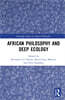 African Philosophy and Deep Ecology