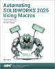 Automating SOLIDWORKS 2025 Using Macros