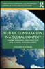 School Consultation in a Global Context