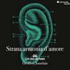 Les Cris de Paris 르네상스 시대의 음악 - 제수알도 / 로시 / 딘디아 / 베루넬리 외 (Strana Armonia D'Amore)