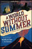 A World Without Summer: A Volcano Erupts, a Creature Awakens, and the Sun Goes Out