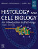 Histology and Cell Biology 6/E: An Introduction to Pathology