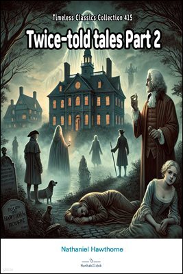 Twice-told tales Part 2
