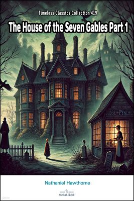 The House of the Seven Gables Part 1