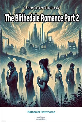 The Blithedale Romance Part 2