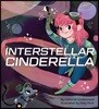 Interstellar Cinderella: (Princess Books for Kids, Books about Science)