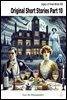 Original Short Stories Part 10