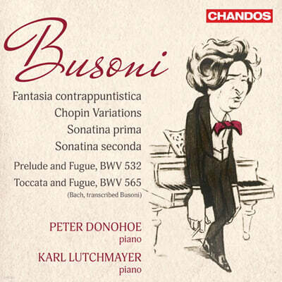 Peter Donohoe 부조니: 피아노 작품집 - 바흐 편곡 작품과 오리지널곡 (Busoni: Fantasia Contrappuntistica, Chopin: Variations)