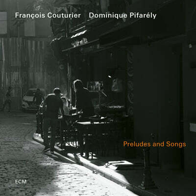 Francois Couturier / Dominique Pifarely (프랑수아 쿠투리에 / 도미니크 피파렐리) - Preludes and Songs