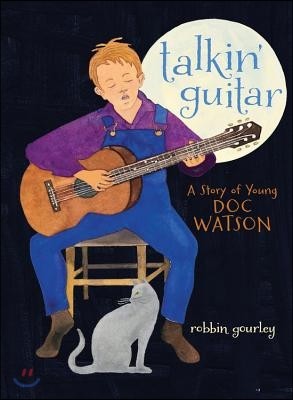 Talkin&#39; Guitar: A Story of Young Doc Watson