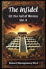 The Infidel Or, the Fall of Mexico Vol. II