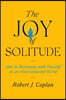 The Joy of Solitude: How to Reconnect with Yourself in an Overconnected World
