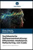 Suchbasierte Softwareentwicklung: Effizientes modulares Refactoring von Code