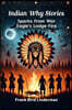 Indian Why Stories Sparks from War Eagle's Lodge-Fire