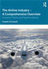 The Airline Industry - A Comprehensive Overview: Dynamic Trends and Transformations