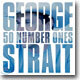 George Strait - 50 Number Ones