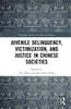 Juvenile Delinquency, Victimization, and Justice in Chinese Societies