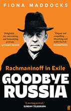 Goodbye Russia : Rachmaninoff in Exile