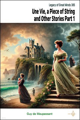 Une Vie, a Piece of String and Other Stories Part 1