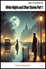 White Nights and Other Stories Part 1