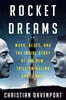 Rocket Dreams: Musk, Bezos, and the Inside Story of the New, Trillion-Dollar Space Race