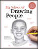 Big School of Drawing People: Well-Explained, Practice-Oriented Drawing Instruction for the Beginning Artist