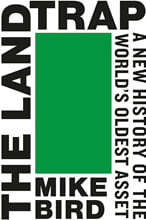 The Land Trap: A New History of the World's Oldest Asset