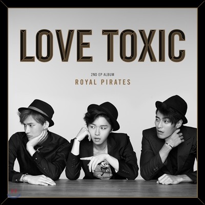 로열 파이럿츠 (Royal Pirates) - Love Toxic