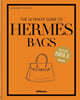 The Ultimate Guide to Hermès Bags