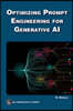 Optimizing Prompt Engineering for Generative AI