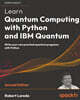 Learn Quantum Computing with Python and IBM Quantum, 2/E