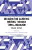 Decolonizing Academic Writing through Translingualism