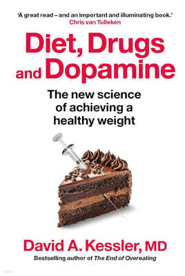 Diet, Drugs and Dopamine: The new science of achieving a healthy weight