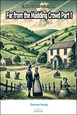 Far from the Madding Crowd Part 1