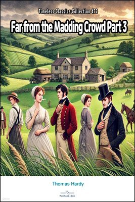 Far from the Madding Crowd Part 3