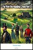 Far from the Madding Crowd Part 5