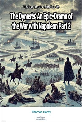 The Dynasts: An Epic-Drama of the War with Napoleon Part 2