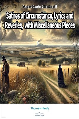 Satires of Circumstance, Lyrics and Reveries, with Miscellaneous Pieces