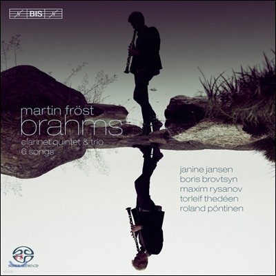 Martin Frost 브람스: 클라리넷 오중주, 클라리넷 삼중주 (Brahms: Clarinet Quintet, Trio, 6 Songs)