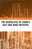 Geopolitics of China's Belt and Road Initiative
