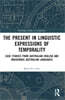 Present in Linguistic Expressions of Temporality