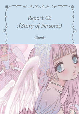 Report 02 : Story of Persona