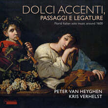 Peter van Heyghen 1600년대 이탈리아 독주 기악곡 (Dolci Accenti, Passaggi E Legature - Florid Italian solo music around 1600)