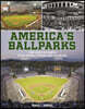 America's Ballparks: A Trip Across the Country to Visit Baseball's Playing Fields, Old and New